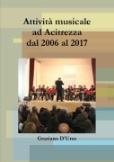 Attività musicale ad Acitrezza dal 2006 al 2017 - Graziano D'Urso