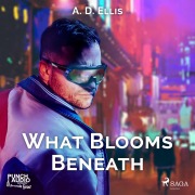 Cover-Bild zum Titel 'What Blooms Beneath' von 'A. D. Ellis'
