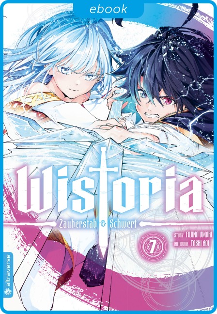 Wistoria - Zauberstab & Schwert 07 - Fujino Oomori, Toshi Aoi