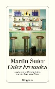 Cover-Bild zum Titel 'Unter Freunden' von 'Martin Suter'