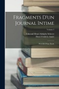 Cover-Bild zum Titel 'Fragments D'un Journal Intime: Précédés D'une Étude; Volume 2' von 'Edmond Henri Adolphe Scherer, Henri Frédéric Amiel'