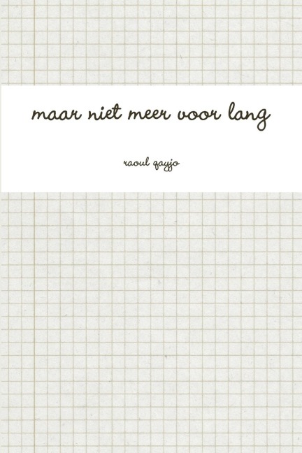 maar niet meer voor lang - Raoul Qayjo
