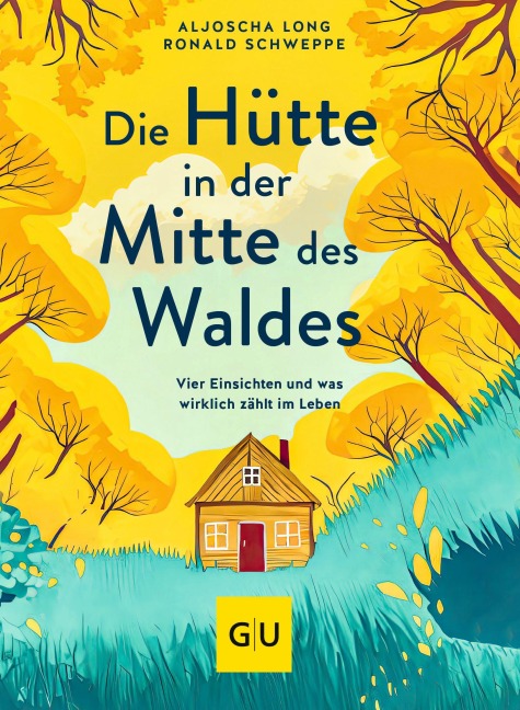 Die Hütte in der Mitte des Waldes - Aljoscha Long, Ronald Schweppe