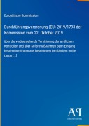 Cover-Bild zum Titel 'Durchführungsverordnung (EU) 2019/1793 der Kommission vom 22. Oktober 2019' von 'Europäische Kommission'