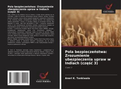 Cover-Bild zum Titel 'Pola bezpiecze¿stwa: Zrozumienie ubezpieczenia upraw w Indiach (cz¿¿¿ 3)' von 'Aneri K. Tankiwala'