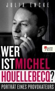 Cover-Bild zum Titel 'Wer ist Michel Houellebecq?' von 'Julia Encke'