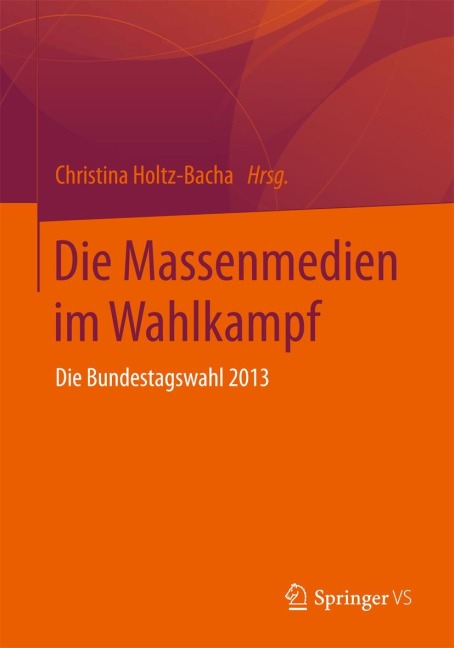Die Massenmedien im Wahlkampf - 