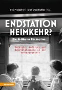 Cover-Bild zum Titel 'Endstation Heimkehr? Die Südtiroler Rückoption' von 'Sarah Oberbichler, Eva Pfanzelter'