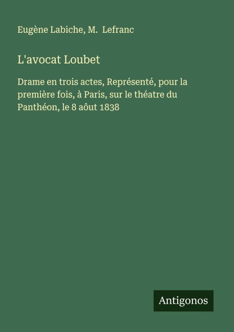 L'avocat Loubet - Eugène Labiche, M. Lefranc