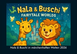 Cover-Bild zum Titel 'Nala & Buschi in märchenhaften Welten 2026 Fotokalender DIN A4' von 'Kevin Heber, Tobias Schmitt'