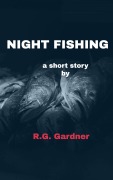 Cover-Bild zum Titel 'Night Fishing' von 'R. G. Gardner'