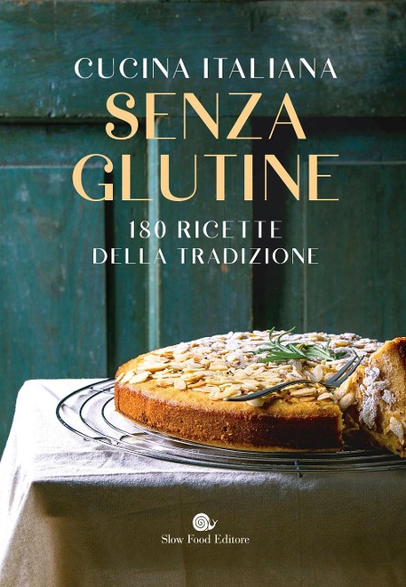 Cucina italiana senza glutine. 180 ricette della tradizione - 