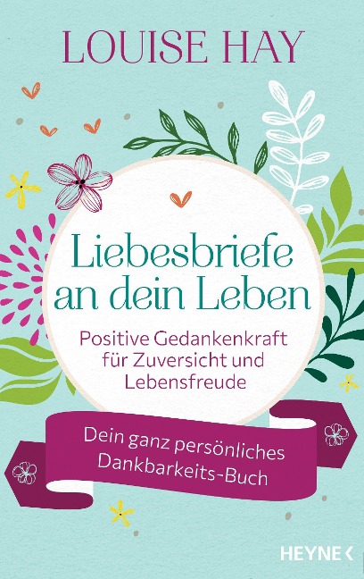 Liebesbriefe an dein Leben - Louise Hay