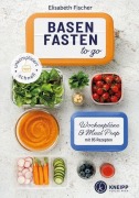Cover-Bild zum Titel 'Basenfasten to go' von 'Elisabeth Fischer'