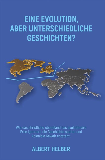 EINE EVOLUTION, ABER UNTERSCHIEDLICHE GESCHICHTEN? - Albert Helber