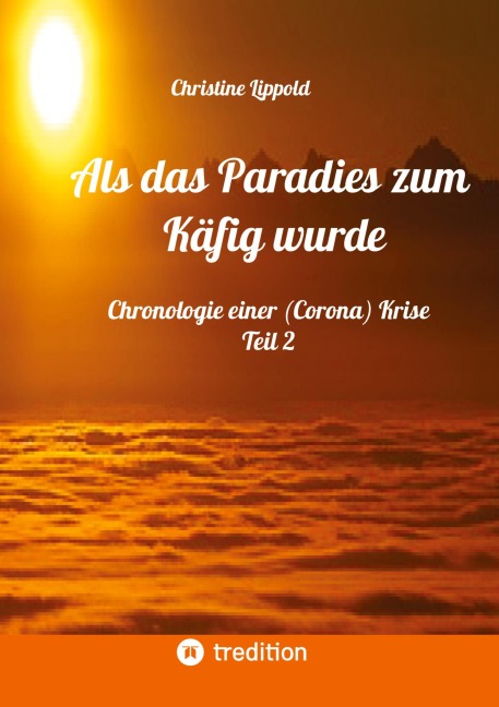 Als das Paradies zum Käfig wurde - Christine Lippold