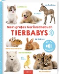 Mein großes Geräuschebuch - Tierbabys - 