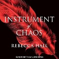 Instrument of Chaos Lib/E - Rebecca Hall