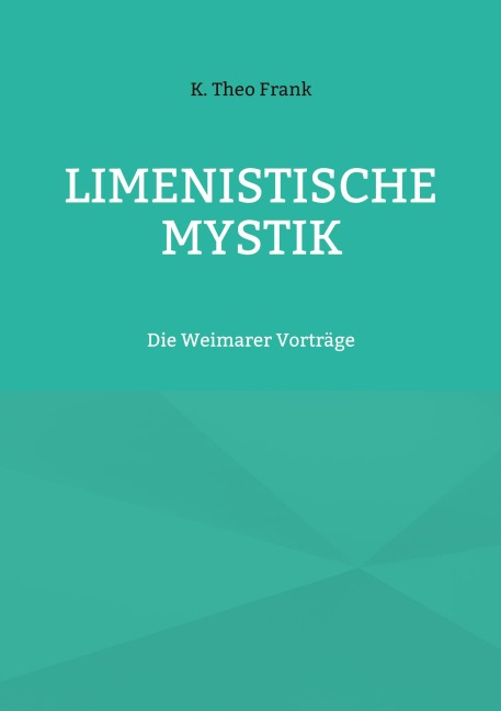 Limenistische Mystik - K. Theo Frank