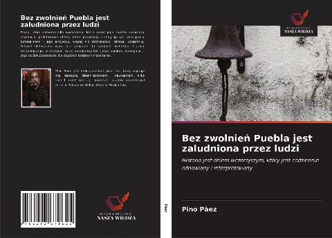 Bez zwolnie¿ Puebla jest zaludniona przez ludzi - Pino Pàez