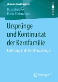 Ursprünge und Kontinuität der Kernfamilie - Bruno Hildenbrand, Dorett Funcke