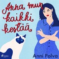 Cover-Bild zum Titel 'Anna mun kaikki kestää' von 'Anni Polva'