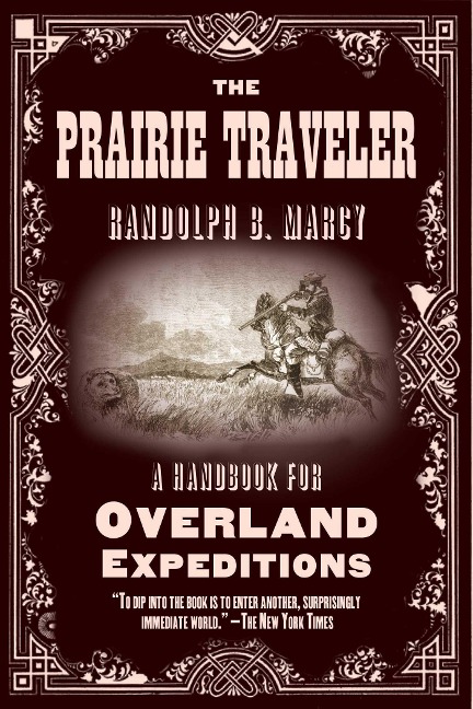 The Prairie Traveler - Randolph B. Marcy