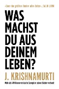Cover-Bild zum Titel 'Was machst du aus deinem Leben?' von 'Jiddu Krishnamurti'