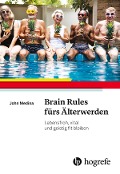 Brain Rules fürs Älterwerden - John Medina