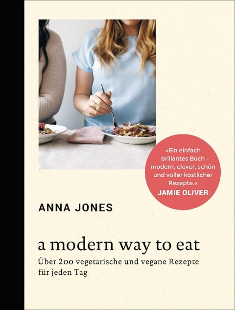 A Modern Way to Eat - Anna Jones
