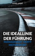 Cover-Bild zum Titel 'Die Ideallinie der Führung' von 'Daniel Linert'