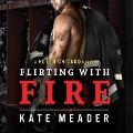 Cover-Bild zum Titel 'Flirting with Fire Lib/E' von 'Kate Meader'