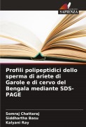 Cover-Bild zum Titel 'Profili polipeptidici dello sperma di ariete di Garole e di cervo del Bengala mediante SDS-PAGE' von 'Somraj Chattaraj, Siddhartha Basu, Kalyani Ray'