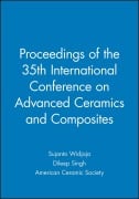 Proceedings of the 35th International Conference on Advanced Ceramics and Composites - Sujanto Widjaja, Dileep Singh, American Ceramic Society