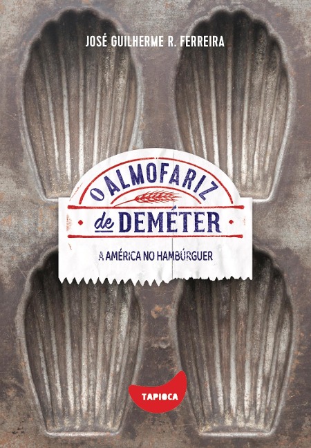 A América no hambúrguer - José Guilherme R. Ferreira