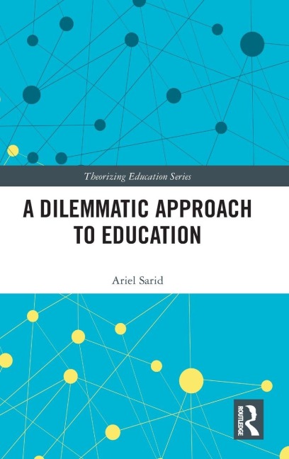 A Dilemmatic Approach to Education - Ariel Sarid