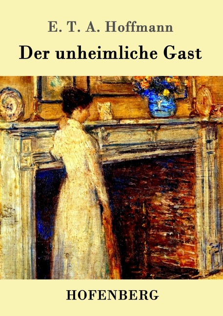 Der unheimliche Gast - E. T. A. Hoffmann