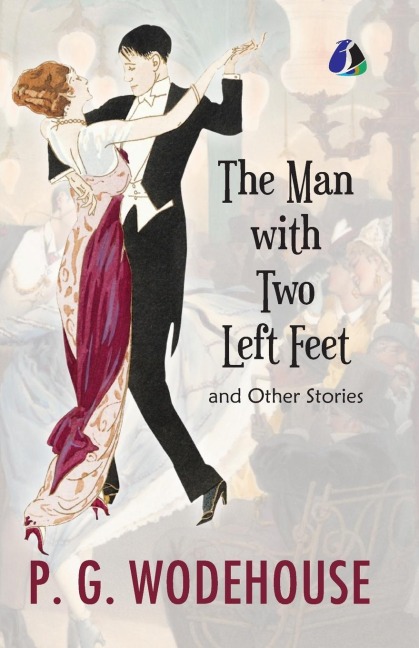 The Man with Two Left Feet And Other Stories (Jeeves and Wooster) - (PAPERBACK) - P. G. (Pelham Grenville) Wodehouse