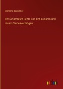 Cover-Bild zum Titel 'Des Aristoteles Lehre von den äussern und innern Sinnesvermögen' von 'Clemens Baeumker'