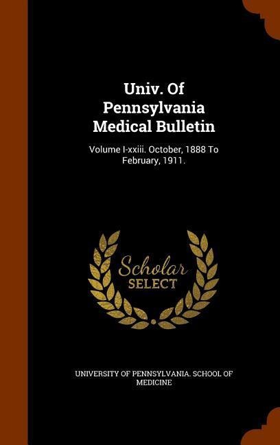 Univ. Of Pennsylvania Medical Bulletin - 
