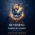 Cover-Bild zum Titel 'Skyborne: School of Combat (Skyborne Series¿Book One)' von 'Taylor Night'