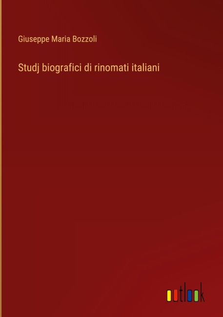 Studj biografici di rinomati italiani - Giuseppe Maria Bozzoli