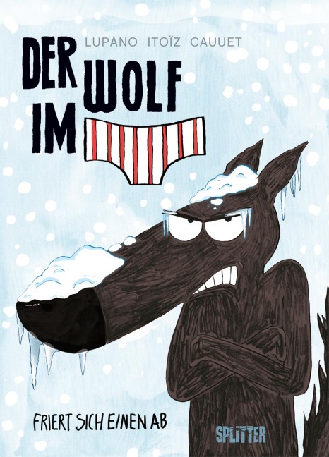 Der Wolf im Slip 2. Der Wolf im Slip friert sich einen ab - Wilfrid Lupano, Paul Cauuet