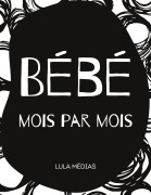 Cover-Bild zum Titel 'Bébé mois par mois' von 'Lula Médias'
