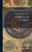 Cover-Bild zum Titel 'Opuscules Et Fragments Inedits De Leibniz' von 'Louis Couturat'