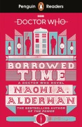 Cover-Bild zum Titel 'Penguin Readers Level 5: Doctor Who: Borrowed Time (ELT Graded Reader)' von 'Naomi Alderman'