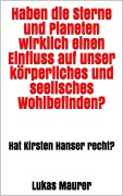 Cover-Bild zum Titel 'Haben die Sterne und Planeten wirklich einen Einfluss auf unser körperliches und seelisches Wohlbefinden?' von 'Lukas Maurer'