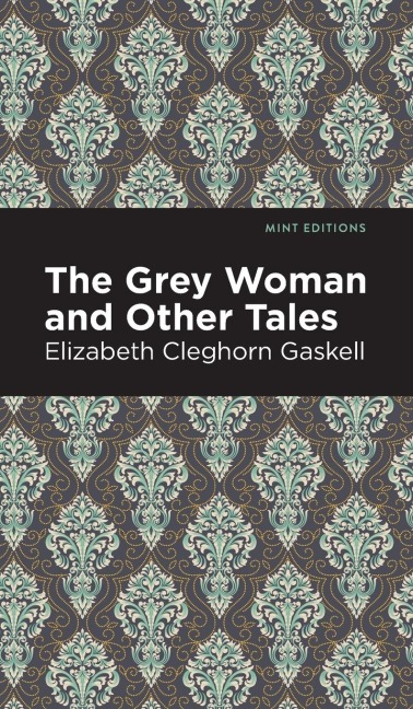 The Grey Woman and Other Tales - Elizabeth Cleghorn Gaskell