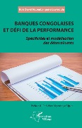Cover-Bild zum Titel 'Banques congolaises et défi de la performance' von 'Bob David Nzoimbengene Luyindula'