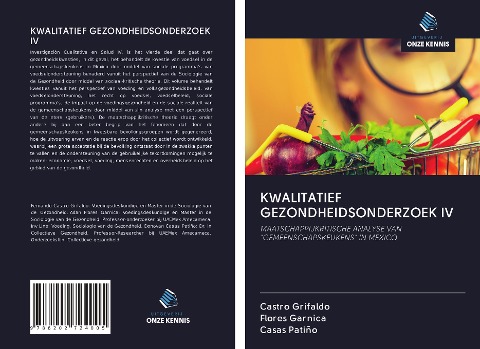 KWALITATIEF GEZONDHEIDSONDERZOEK IV - Castro Grifaldo, Flores Garnica, Casas Patiño